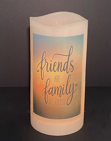 "Friends are the Family we Choose" 4 x 8 flameless LED Candle